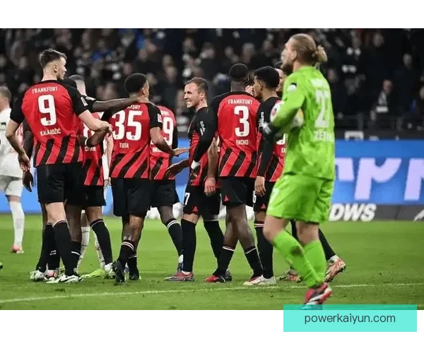 法兰克福阵容深度持续提升，球队竞争力增强值得关注